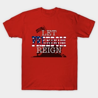 Let Freedom Reign T-Shirt